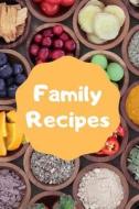 Family Recipes: Make Your Own Cookbook Collect Your Best Recipes Blank Recipe Book Journal for Your Recipes Personal Rec di Recipe Book edito da INDEPENDENTLY PUBLISHED