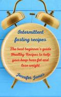 Intermittent Fasting Recipes di James Jennifer James edito da Stefano Siddi