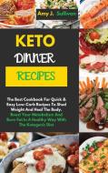 KETO DINNER RECIPES: THE BEST COOKBOOK F di AMY J. SULLIVAN edito da LIGHTNING SOURCE UK LTD