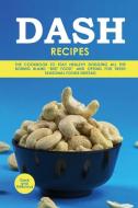Dash Recipes di Dash And Delicious edito da Delicious Staff