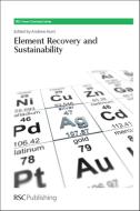 Element Recovery and Sustainability di Andrew Hunt edito da RSC