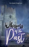 Whispers of the Past di Ceridwen Hughson, Ceri Clark edito da Lycan Books