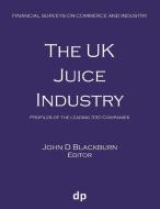 The UK Juice Industry edito da Dellam Publishing LImited