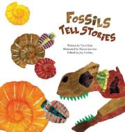 Fossils Tell Stories di Yu-Ri Kim edito da BIG & SMALL