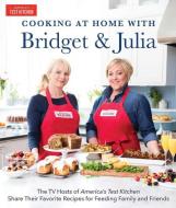 Cooking At Home With Bridget And Julia di America's Test Kitchen edito da America's Test Kitchen