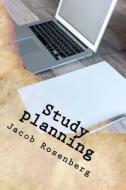 Study Planning: Ultimate Researcher's Guide Series di Jacob Rosenberg edito da Createspace Independent Publishing Platform