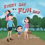 Every Day is a Fun Day di Andrea Voon edito da Hei Greenhouse Studio
