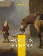 François le Champi di George Sand edito da Books on Demand