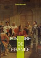 Histoire de France di Jules Michelet edito da Books on Demand