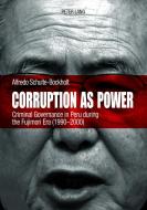 Corruption as Power di Alfredo Schulte-Bockholt edito da Lang, Peter
