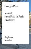 Versuch, einen Platz in Paris zu erfassen di Georges Perec edito da Diaphanes Verlag