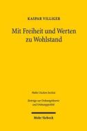 Mit Freiheit und Werten zu Wohlstand di Kaspar Villiger edito da Mohr Siebeck GmbH & Co. K