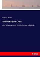 The Wreathed Cross di Daniel Y. Heisler edito da hansebooks