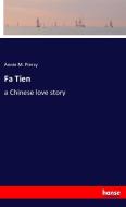 Fa Tien di Annie M. Piercy edito da hansebooks