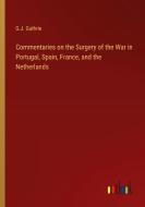 Commentaries on the Surgery of the War in Portugal, Spain, France, and the Netherlands di G. J. Guthrie edito da Outlook Verlag