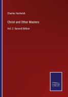 Christ and Other Masters di Charles Hardwick edito da Salzwasser-Verlag