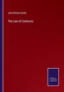 The Law of Contracts di John William Smith edito da Salzwasser Verlag
