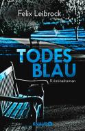 Todesblau di Felix Leibrock edito da Knaur Taschenbuch