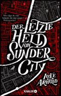 Der letzte Held von Sunder City di Luke Arnold edito da Knaur Taschenbuch