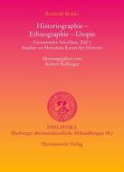 Historiographie - Ethnographie - Utopie. Gesammelte Schriften: Studien Zu Herodots Kunst Der Historie di Reinhold Bichler edito da Harrassowitz