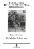 Die Kathedrale als Serienmotiv di Dagmar E. Kronenberger edito da Lang, Peter GmbH