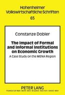The Impact of Formal and Informal Institutions on Economic Growth di Constanze Dobler edito da Lang, Peter GmbH