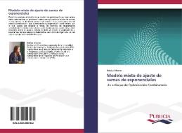 Modelo mixto de ajuste de sumas de exponenciales di Adalys Alvarez edito da PUBLICIA