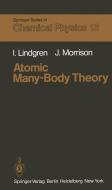 Atomic Many-Body Theory di I. Lindgren, J. Morrison edito da Springer Berlin Heidelberg