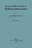 Theorie und Berechnung der Kohlenstaubfeuerungen di Wilhelm Gumz edito da Springer Berlin Heidelberg