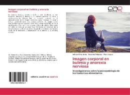 Imagen corporal en bulimia y anorexia nerviosa di Adrian Ortiz Avila, Gerardo Palacios, Flora Lopez edito da EAE