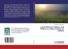 Land Reforms Policies and Politics in India-A Study of Odisha di Bishnu Prasad Mohapatra edito da LAP Lambert Academic Publishing