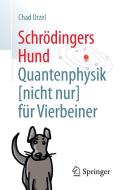 Schrödingers Hund di Chad Orzel edito da Springer-Verlag GmbH