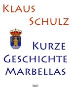 Kurze Geschichte Marbellas di Klaus Schulz edito da Books on Demand