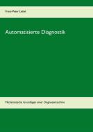 Automatisierte Diagnostik di Franz-Peter Liebel edito da Books on Demand