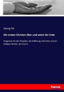 Die ersten Christen über und unter der Erde di Georg Ott edito da hansebooks