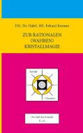 Zur rationalen (wahren) Kristallmagie di Erhard Kremer edito da Books on Demand