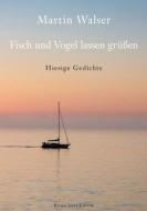 Fisch und Vogel lassen grüßen di Martin Walser edito da Books on Demand