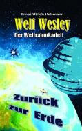Welf Wesley - Der Weltraumkadett di Ernst-Ulrich Hahmann edito da Books on Demand