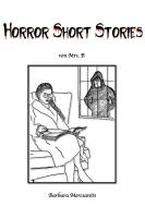 Horror Short Stories di Barbara Mercsanits edito da Books on Demand