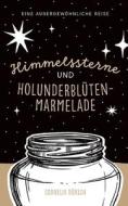 Himmelssterne und Holunderblütenmarmelade di Cornelia Dörsch edito da Books on Demand