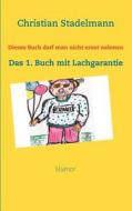 Dieses Buch Darf Man Nicht Ernst Nehmen di Christian Stadelmann edito da Books on Demand