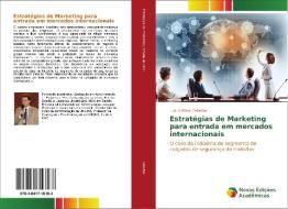 Estratégias de Marketing para entrada em mercados internacionais di Luiz Antônio Cabañas edito da Novas Edições Acadêmicas
