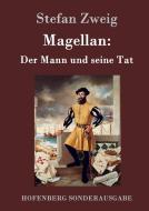 Magellan: Der Mann und seine Tat di Stefan Zweig edito da Hofenberg