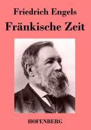 Fränkische Zeit di Friedrich Engels edito da Hofenberg