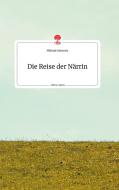 Die Reise der Närrin. Life is a Story - story.one di Miriam Strasser edito da story.one publishing