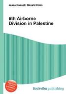 6th Airborne Division In Palestine di Jesse Russell, Ronald Cohn edito da Book On Demand Ltd.