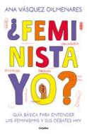 ¿Feminista, Yo? di Ana Vásquez Colmenares edito da GRIJALBO