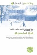Blizzard of 1999 di #Miller,  Frederic P. Vandome,  Agnes F. Mcbrewster,  John edito da Alphascript Publishing
