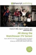 All Along The Watchtower (tv Series) edito da Betascript Publishing