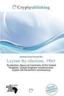 Leyton By-election, 1965 edito da Crypt Publishing